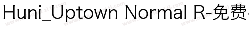 Huni_Uptown Normal R字体转换